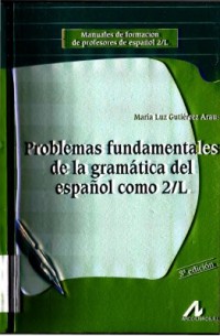 Problemas fundamentales de la gramática del español como 2  L, 3 Ed